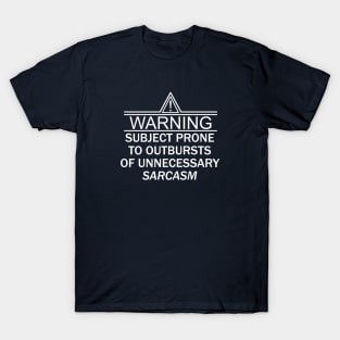 Prone to Outbursts of Sarcasm T-Shirt